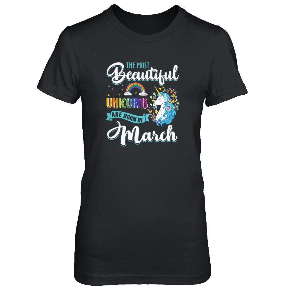 The Most Beautiful Unicorns Are Born In March Birthday T-Shirt & Tank Top | Teecentury.com