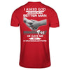 I Asked God To Make Me A Better Man He Gave Me My Two Granddaughters T-Shirt & Hoodie | Teecentury.com