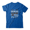 Our Drinking Team Has A Football Problem T-Shirt & Tank Top | Teecentury.com