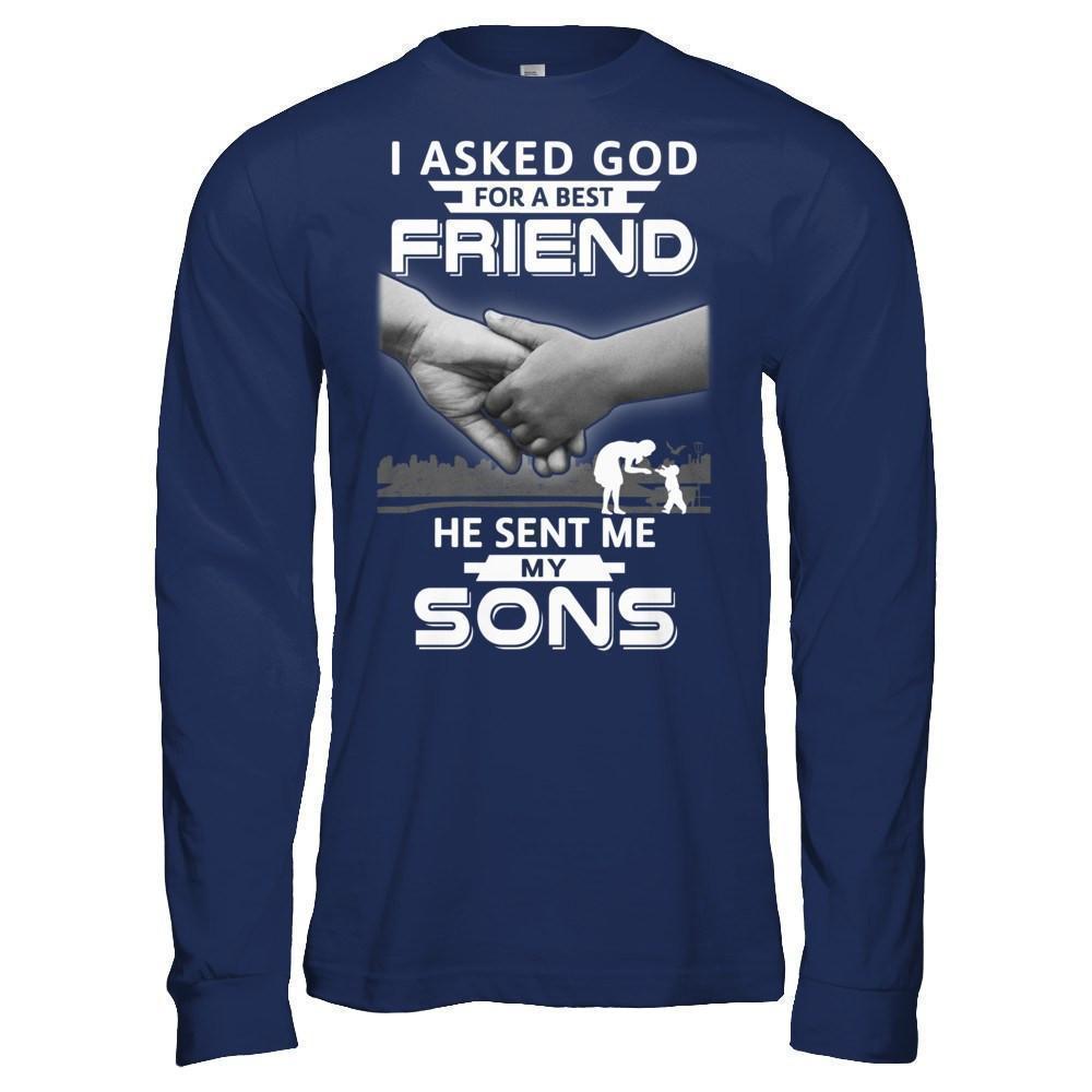 I Asked God For A Best Friend He Sent Me My Sons T-Shirt & Hoodie | Teecentury.com