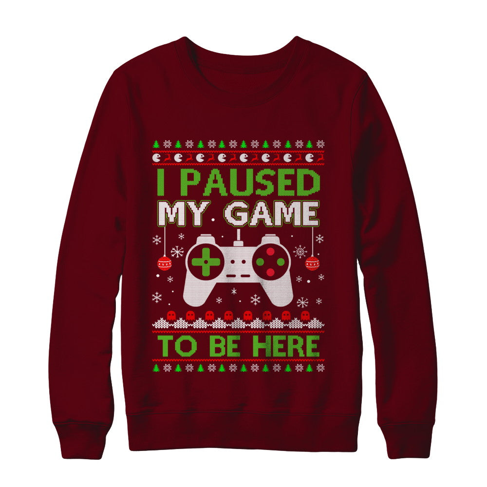I Paused My Game To Be Here Ugly Christmas Sweater T-Shirt & Sweatshirt | Teecentury.com