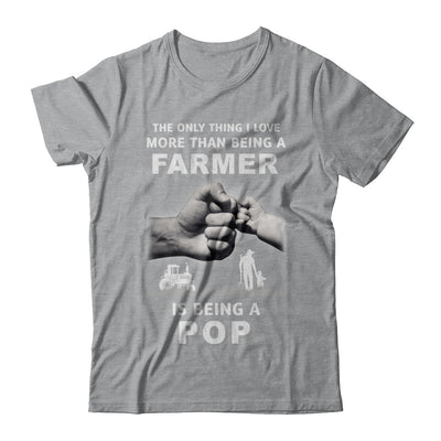 Love More Than Farmer Being A Pop Fathers Day T-Shirt & Hoodie | Teecentury.com