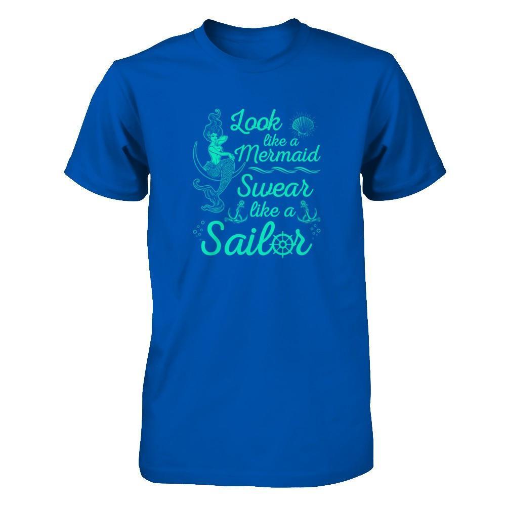 Look Like A Mermaid Swear Like A Sailor T-Shirt & Tank Top | Teecentury.com