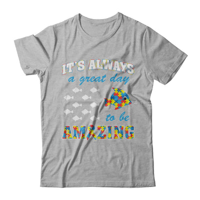 Autism It's Always A Great Day To Be Amazing T-Shirt & Hoodie | Teecentury.com