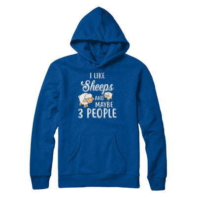 I Like Sheeps And Maybe 3 People T-Shirt & Hoodie | Teecentury.com