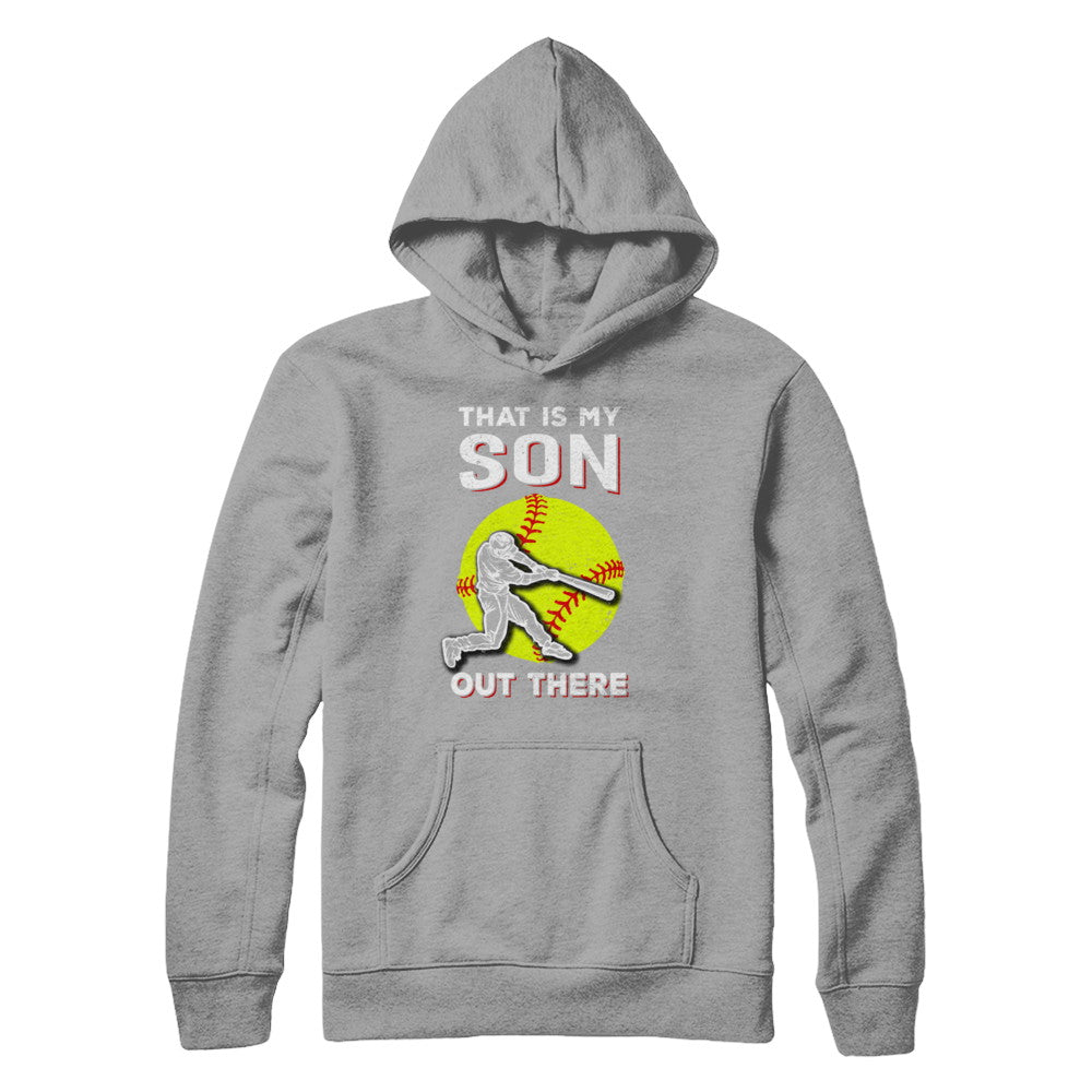 That's My Son Out There Softball Dad Mom T-Shirt & Hoodie | Teecentury.com