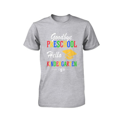 Goodbye Preschool Hello Kindergarten Youth Youth Shirt | Teecentury.com