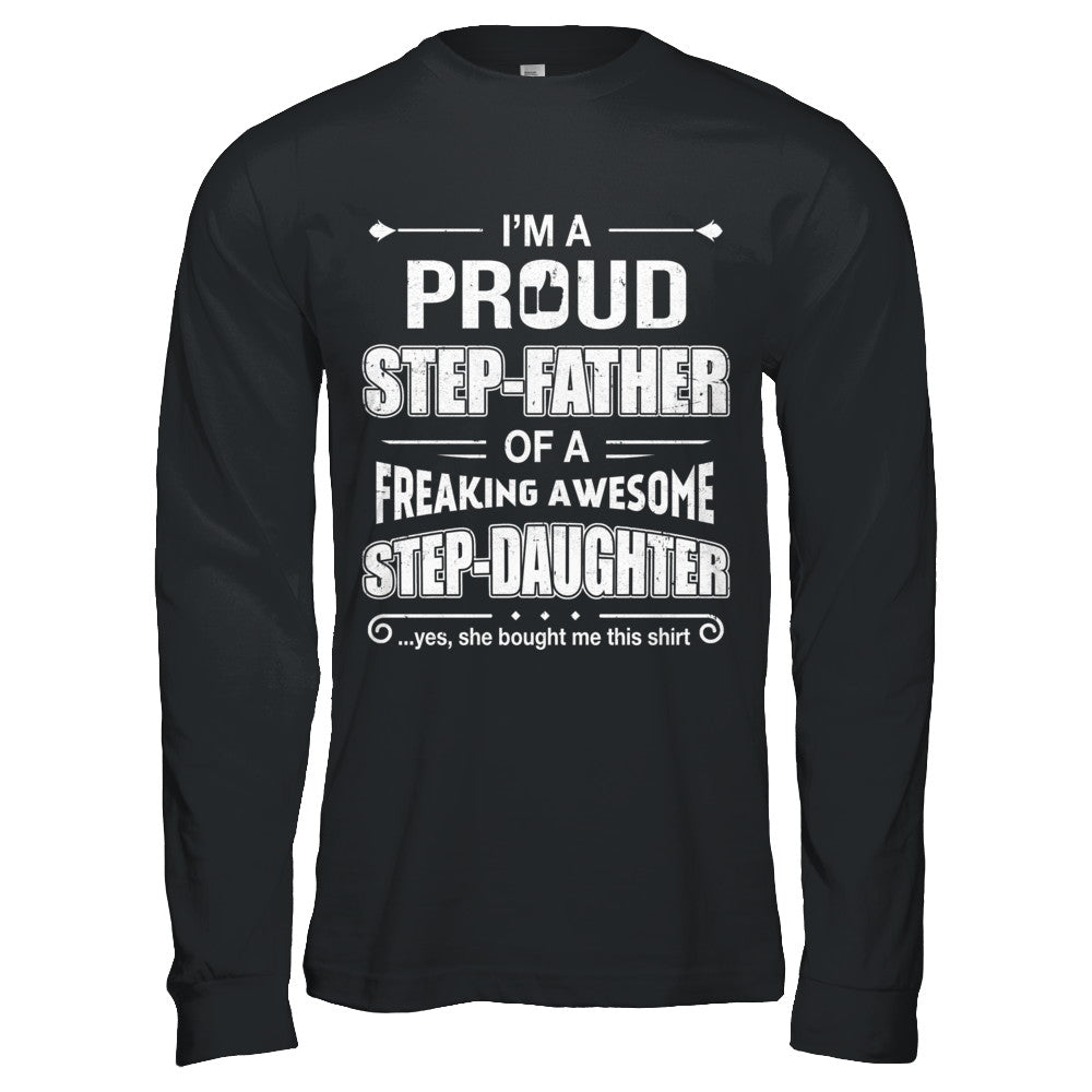 I'm A Proud Step-Father Of Awesome Step-Daughter Fathers Day T-Shirt & Hoodie | Teecentury.com