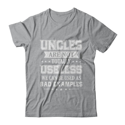 Uncles Are Not Totally Useless Funny Uncle Gifts T-Shirt & Hoodie | Teecentury.com