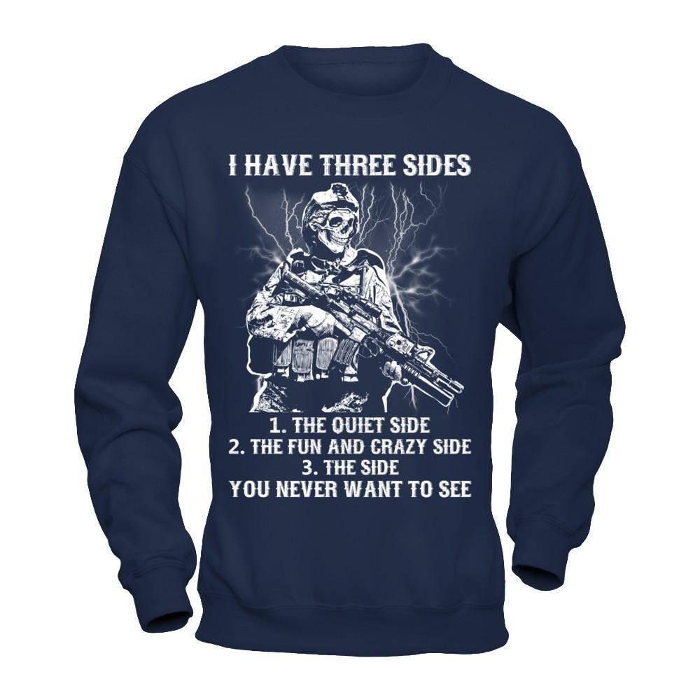 Soldier I Have 3 Sides The Side Quiet Crazy You Never Want To See T-Shirt & Hoodie | Teecentury.com