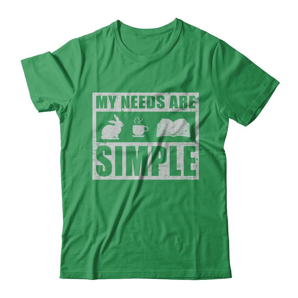 My Needs Are Simple Coffee Rabbit Books T-Shirt & Hoodie | Teecentury.com