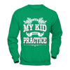 I Can't My Kid Has Practice T-Shirt & Hoodie | Teecentury.com