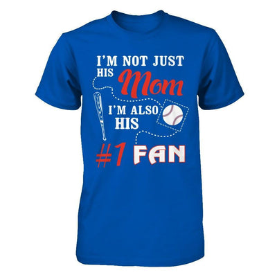 I'm Not Just His Mom I'm Also His Fan Baseball Mom T-Shirt & Hoodie | Teecentury.com