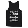 Never Stand Between A Grandpa And His Grandkids Fathers Day T-Shirt & Tank Top | Teecentury.com