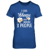 I Like Sheeps And Maybe 3 People T-Shirt & Hoodie | Teecentury.com