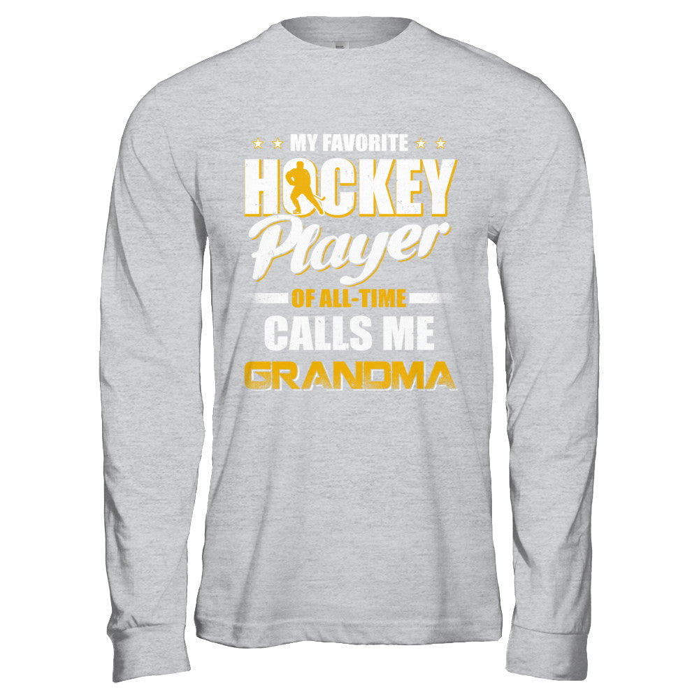 My Favorite Hockey Player Calls Me Grandma Hockey T-Shirt & Hoodie | Teecentury.com