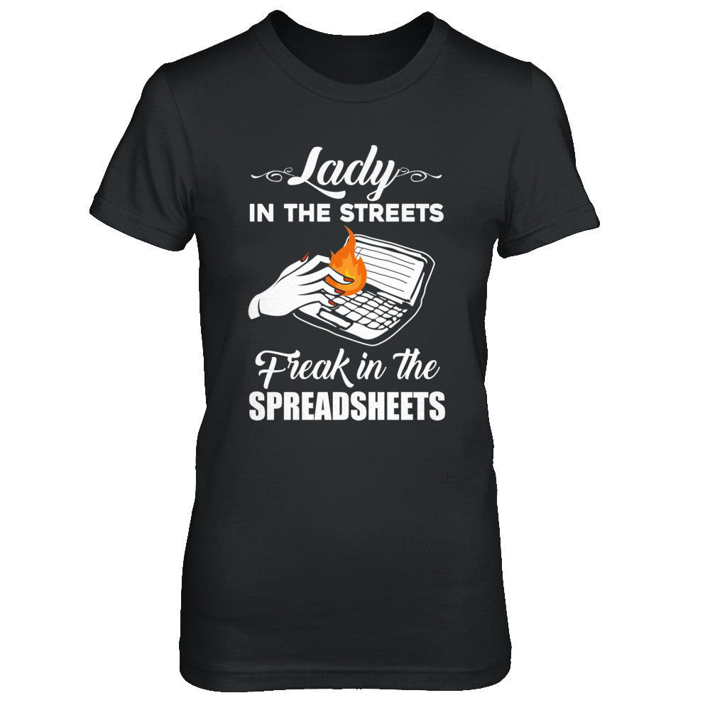 Lady In The Streets Freak In The Spreadsheets T-Shirt & Hoodie | Teecentury.com