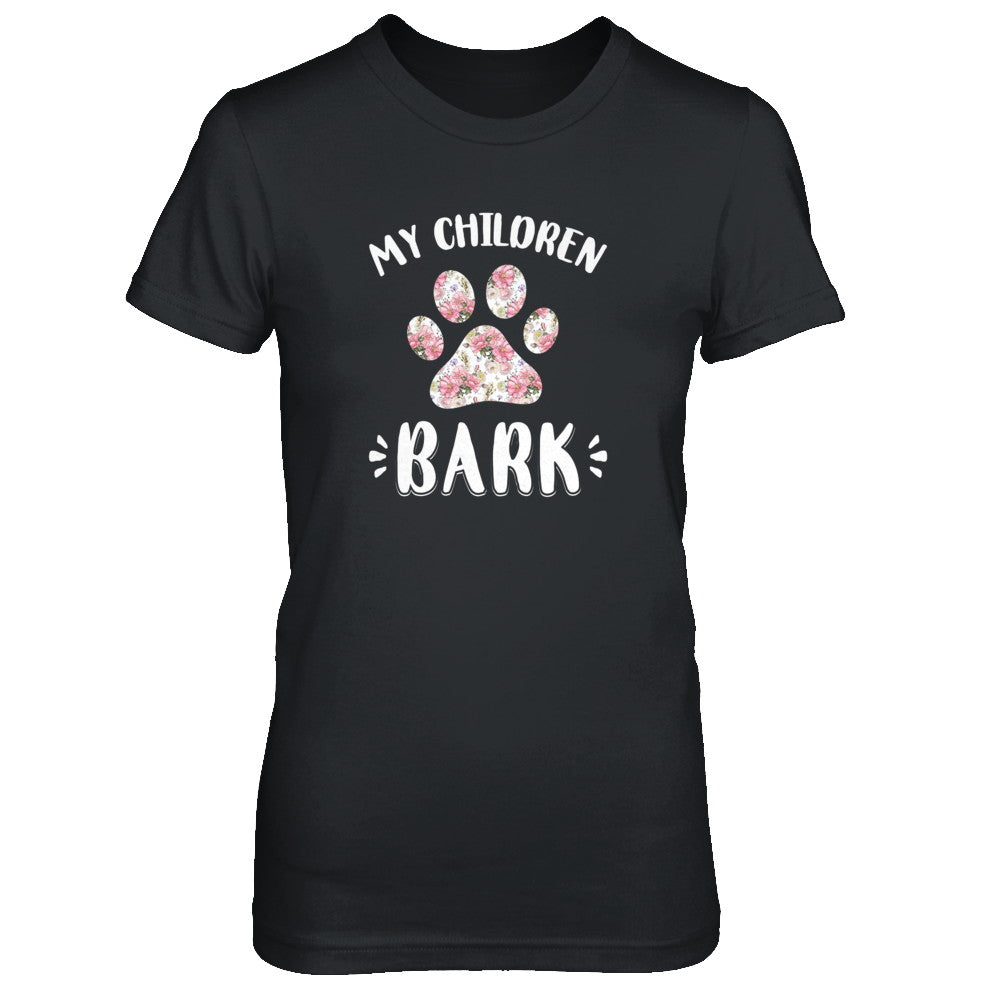 My Children Bark Dog Mom Mommy Mothers Day T-Shirt & Tank Top | Teecentury.com