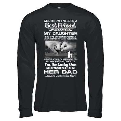 I Needed A Best Friend He Gave Me My Daughter September Dad T-Shirt & Hoodie | Teecentury.com