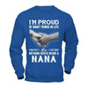 Proud Of Many Things In Life Nothing Beats Being A Nana T-Shirt & Hoodie | Teecentury.com