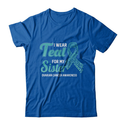 I Wear Teal For My Sister Ovarian Cancer Awareness T-Shirt & Hoodie | Teecentury.com