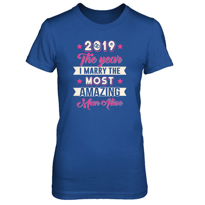 2019 The Year I Marry The Most Amazing Man Alive T-Shirt & Tank Top | Teecentury.com