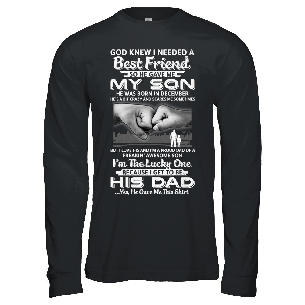 I Needed A Best Friend He Gave Me My Son December Dad T-Shirt & Hoodie | Teecentury.com