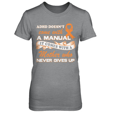 Adhd Comes With A Mother Who Never Gives Up T-Shirt & Hoodie | Teecentury.com
