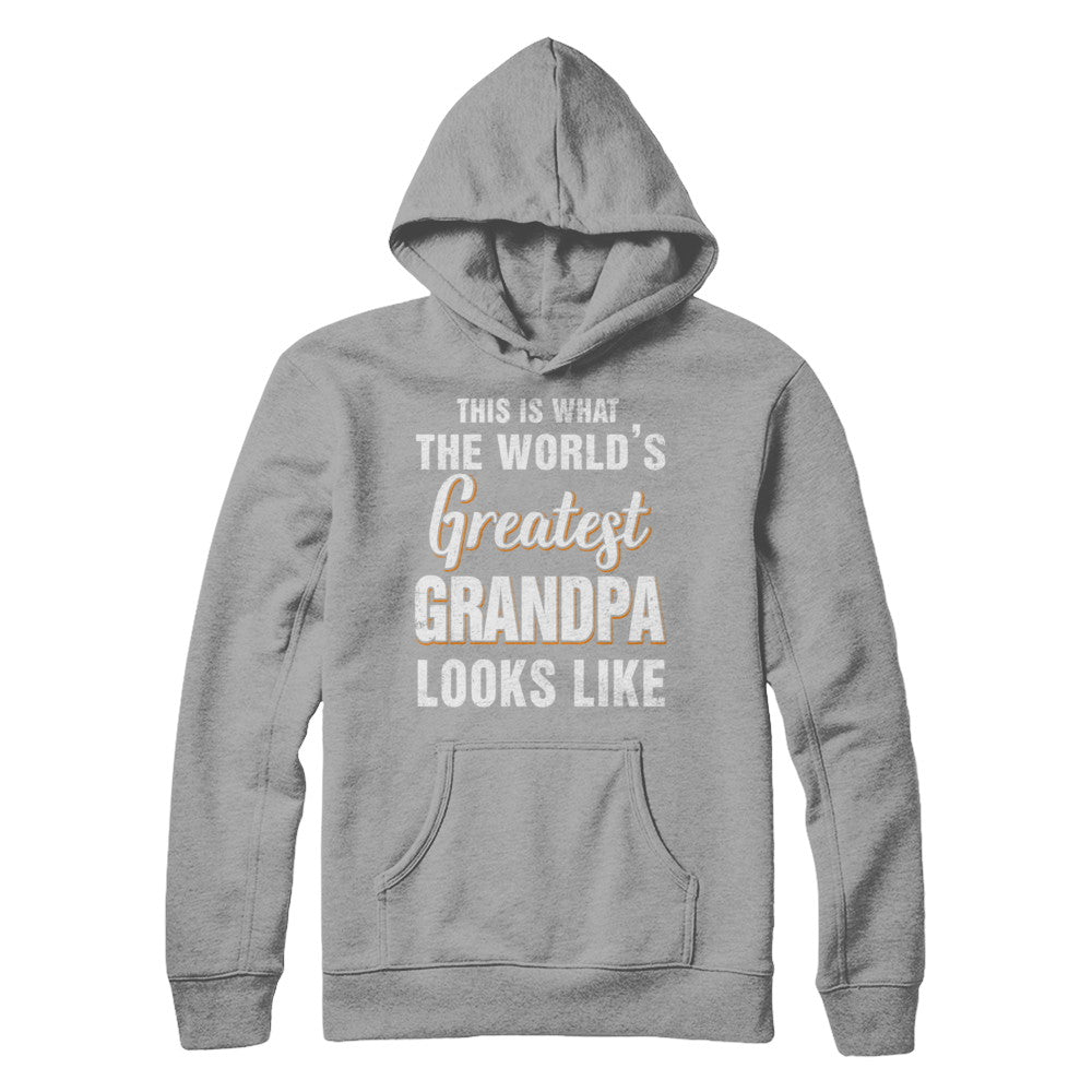 What World's Greatest Grandpa Looks Like Fathers Day T-Shirt & Hoodie | Teecentury.com