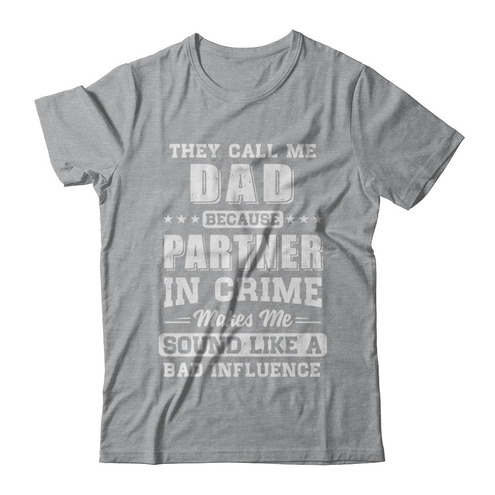 They Call Me Dad Partner In Crime Fathers Day T-Shirt & Hoodie | Teecentury.com