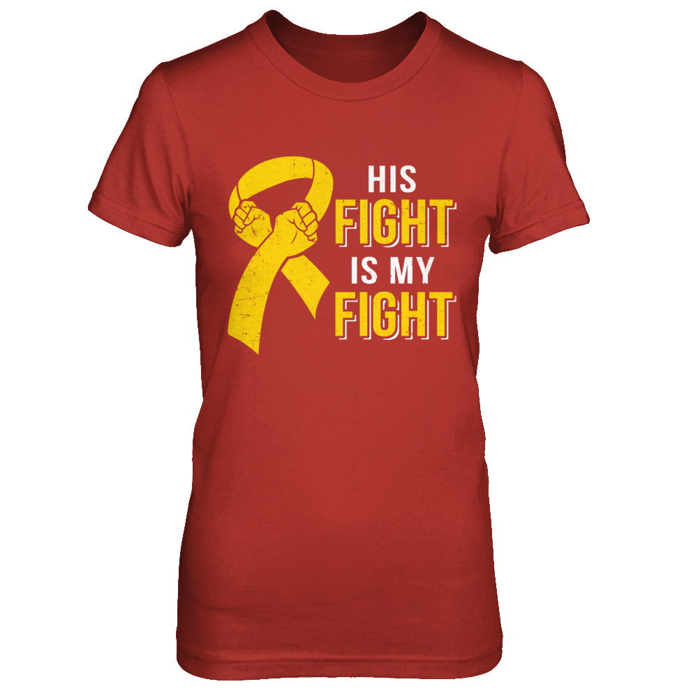 His Fight Is My Fight Childhood Cancer Yellow Ribbon T-Shirt & Hoodie | Teecentury.com