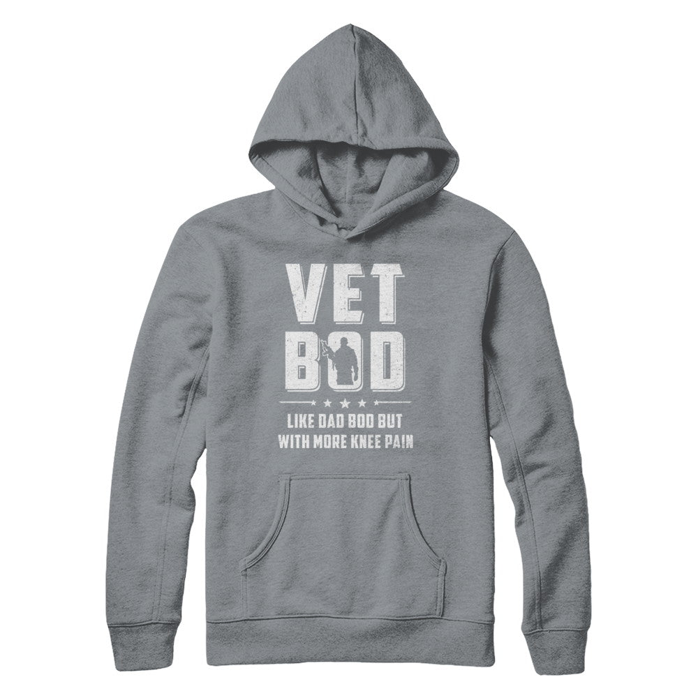 Vet Bod Like Dad Bod But With More Knee Pain Veteran T-Shirt & Hoodie | Teecentury.com