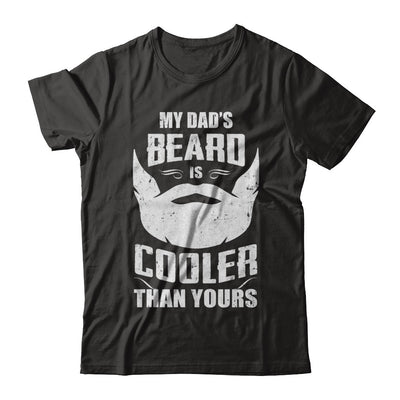 My Dad's Beard Is Cooler Than Yours T-Shirt & Hoodie | Teecentury.com