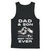 Dad And Son Best Team Ever Fathers Day T-Shirt & Hoodie | Teecentury.com