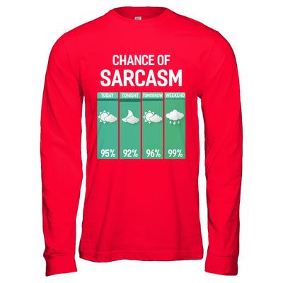Chance Of Sarcasm Funny Rain Weather T-Shirt & Hoodie | Teecentury.com