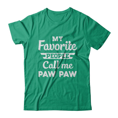 My Favorite People Call Me Paw Paw Fathers Day Gift T-Shirt & Hoodie | Teecentury.com