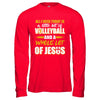 All I Need Today Is A Little Bit Of Volleyball And A Whole Lot Of Jesus T-Shirt & Hoodie | Teecentury.com
