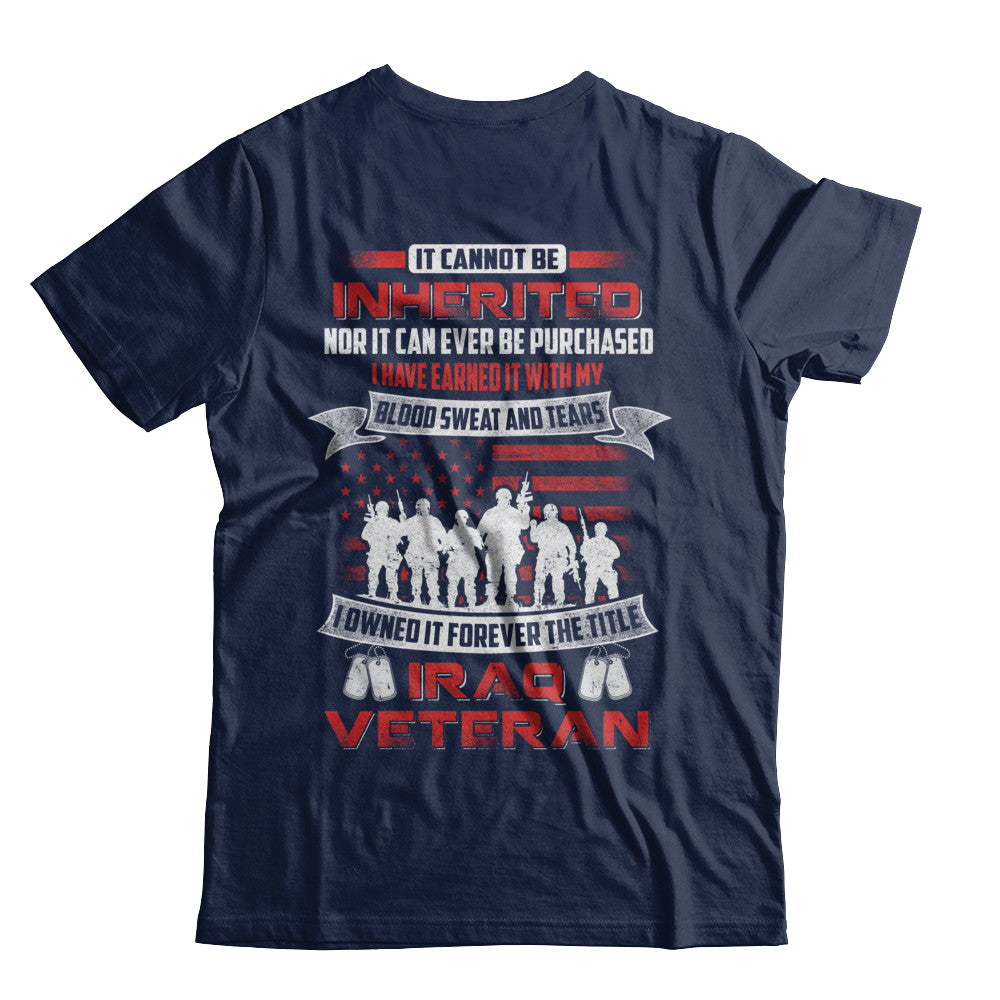 It Cannot Be Inherited I Owned It Forever The Title Iraq Veteran T-Shirt & Hoodie | Teecentury.com