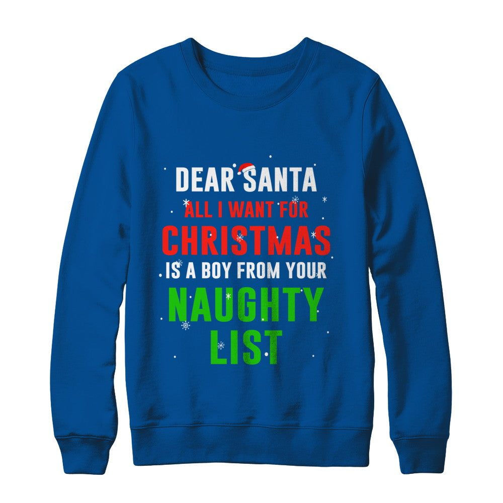 Dear Santa I Want For Christmas Is A Boy From Naughty List T-Shirt & Sweatshirt | Teecentury.com