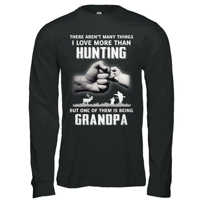 I Love More Than Hunting Being Grandpa Funny Fathers Day T-Shirt & Hoodie | Teecentury.com