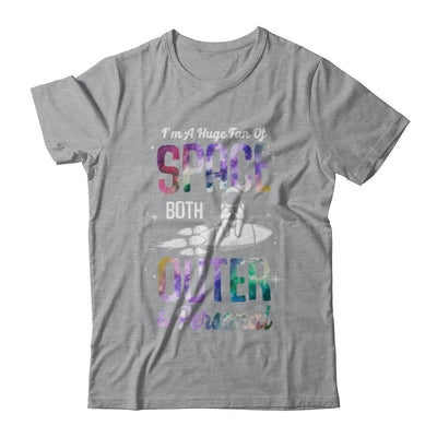 I'm A Huge Fan Of Space Both Outer And Personal T-Shirt & Hoodie | Teecentury.com