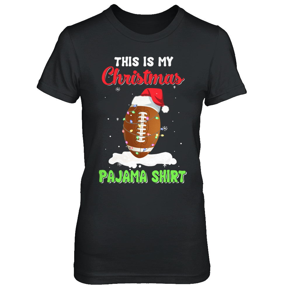 This Is My Christmas Pajama Xmas Football Santa T-Shirt & Sweatshirt | Teecentury.com