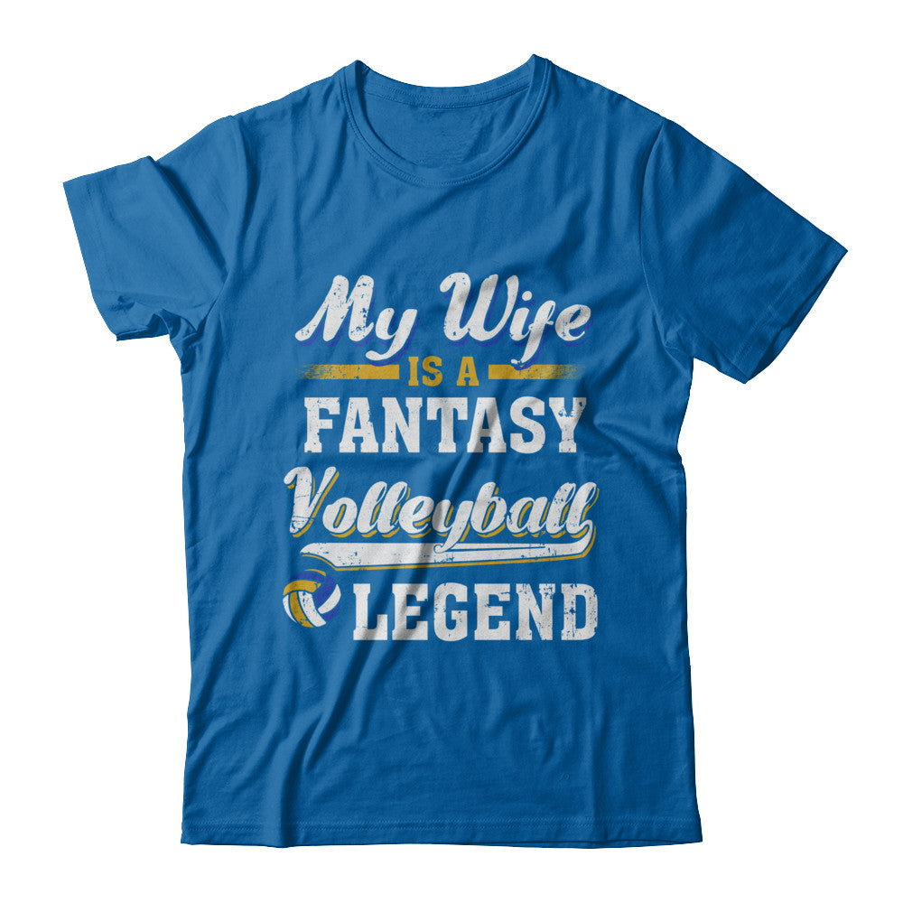 My Wife Is A Fantasy Volleyball Legend T-Shirt & Hoodie | Teecentury.com