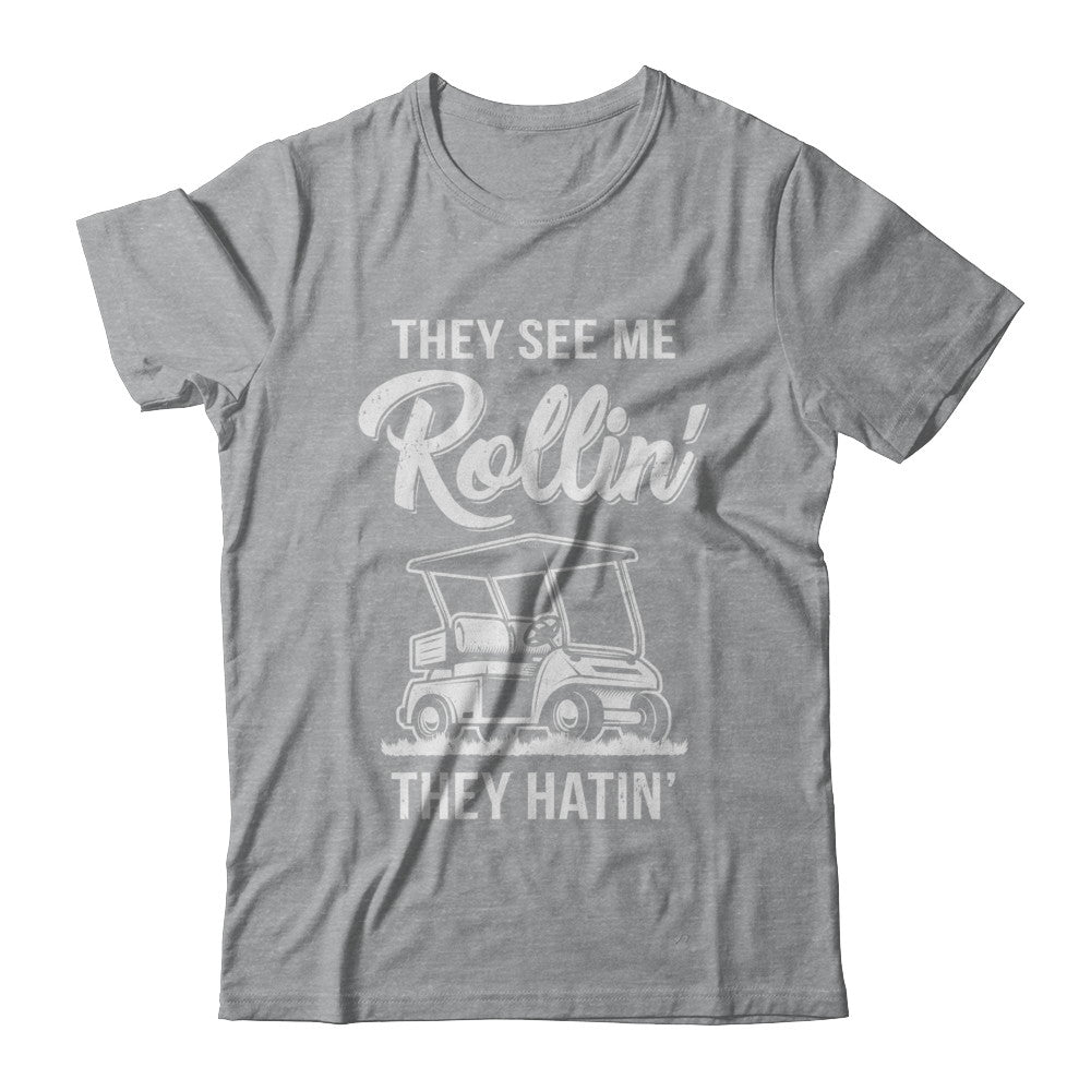 They See Me Rollin They Hatin Funny Golfers T-Shirt & Hoodie | Teecentury.com