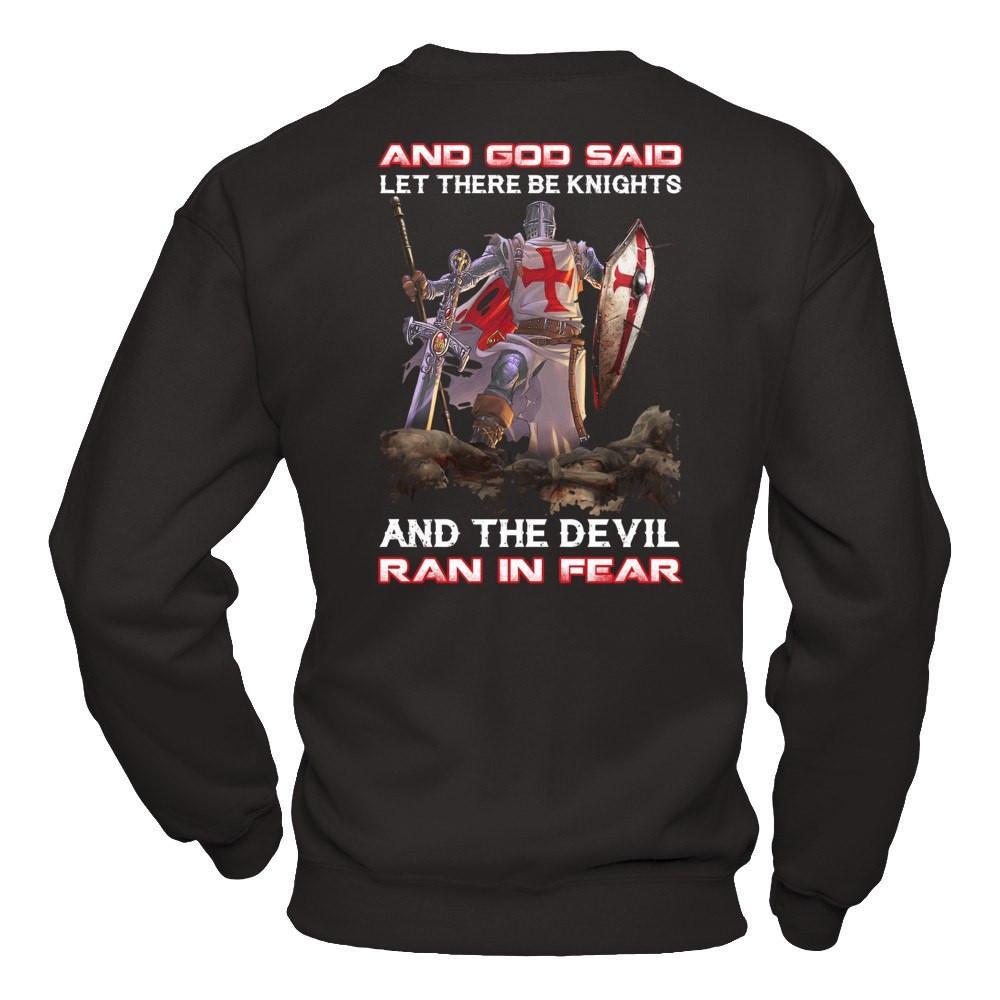 Knight Templar And God Said Let There Be Knights And The Devil Ran In Fear T-Shirt & Hoodie | Teecentury.com