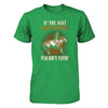 Horse Rider If The Dirt Aint Flyin' You Aint Tryin' T-Shirt & Tank Top | Teecentury.com