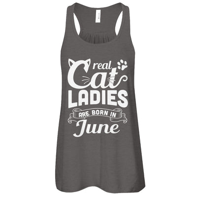 Real Cat Ladies Are Born In June Cat Day T-Shirt & Tank Top | Teecentury.com