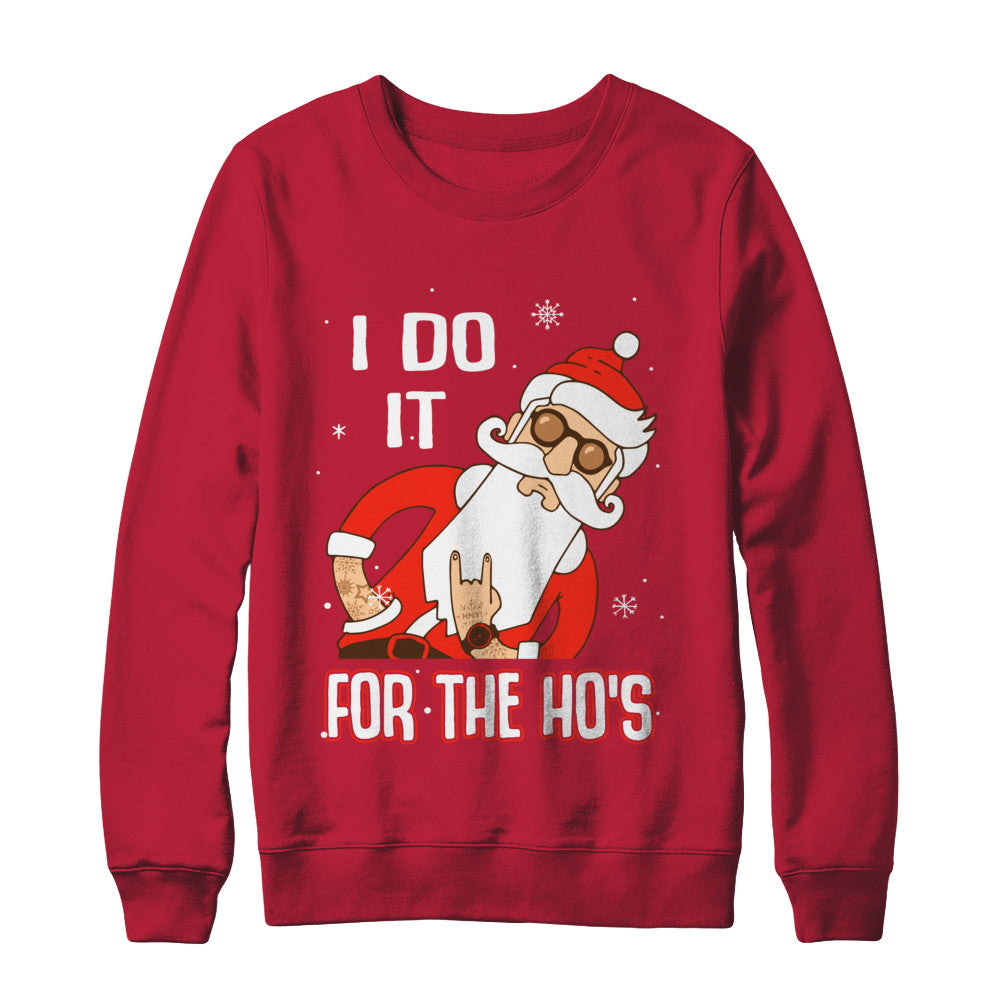 I Do It For The Ho's Funny Santa Christmas T-Shirt & Sweatshirt | Teecentury.com