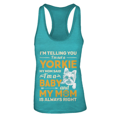 Yorkie I'm Telling You I'm Not A Yorkie My Mom Said T-Shirt & Tank Top | Teecentury.com