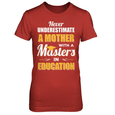 Mother With A Masters In Education Degree Graduation Gift T-Shirt & Hoodie | Teecentury.com